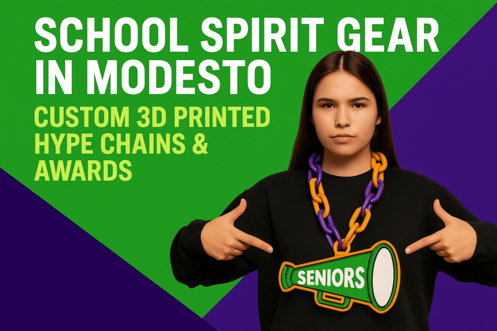 Custom 3D printed hype chains and school awards for Modesto, Oakdale, and Turlock schools